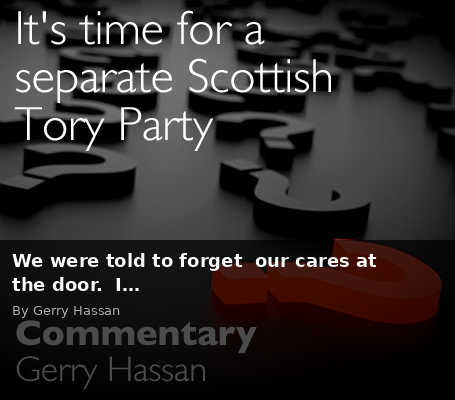 We were told to forget our cares at the door. I… - Scottish Review article by Gerry Hassan