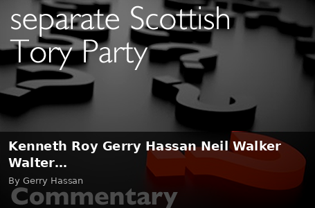 Kenneth Roy Gerry Hassan Neil Walker Walter… - Scottish Review article by Gerry Hassan