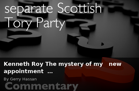 Kenneth Roy The mystery of my new appointment … - Scottish Review article by Gerry Hassan