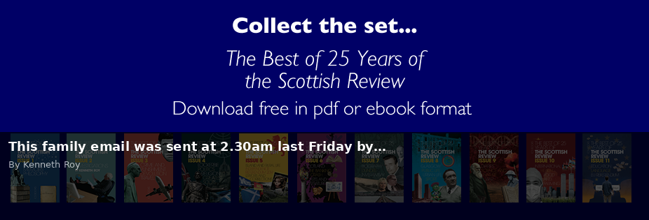 This family email was sent at 2.30am last Friday by… - Scottish Review article by Kenneth Roy