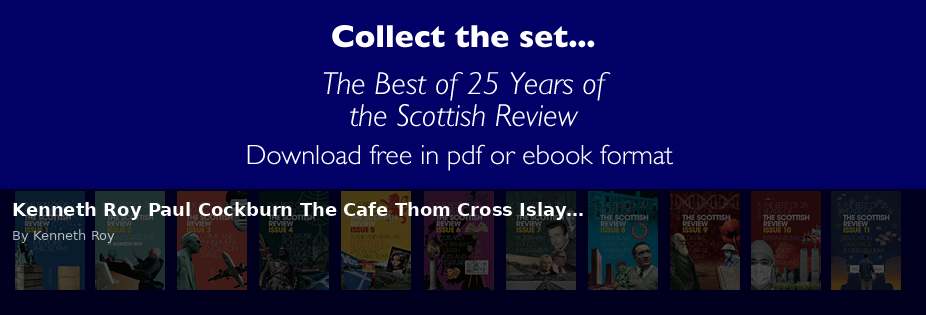 Kenneth Roy Paul Cockburn The Cafe Thom Cross Islay… - Scottish Review article by Kenneth Roy