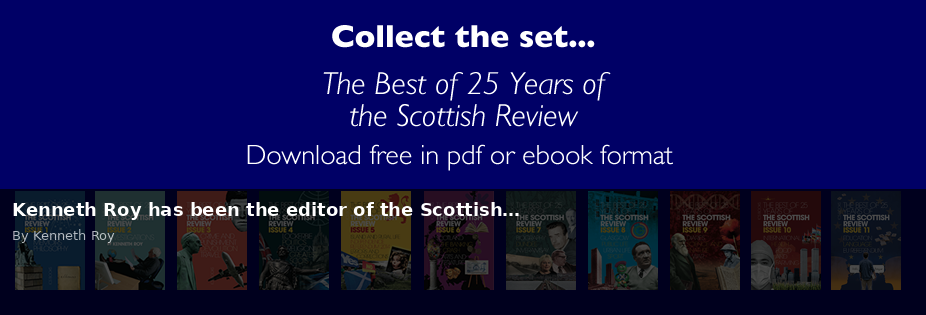 Kenneth Roy has been the editor of the Scottish… - Scottish Review article by Kenneth Roy