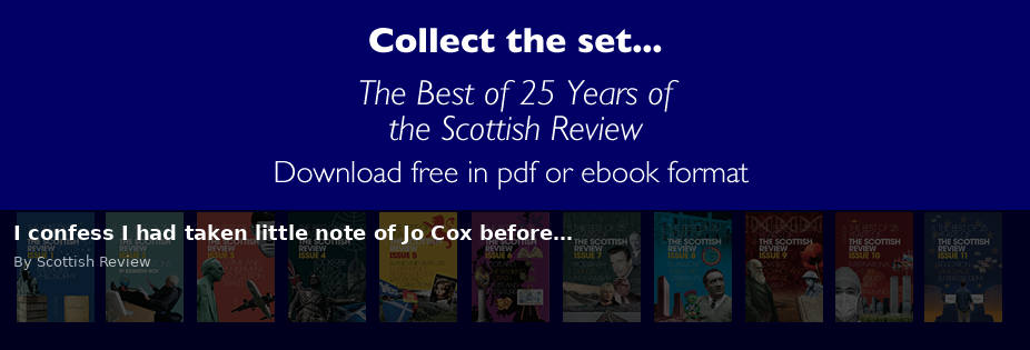 I confess I had taken little note of Jo Cox before… - Scottish Review article by Scottish Review