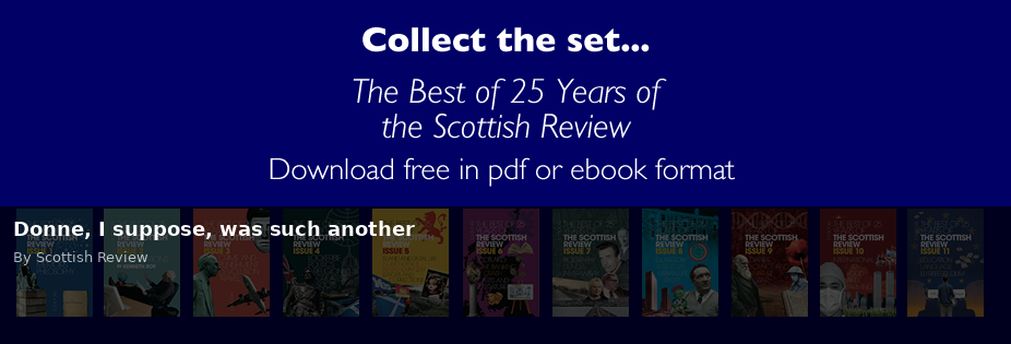 Donne, I suppose, was such another - Scottish Review article by Scottish Review