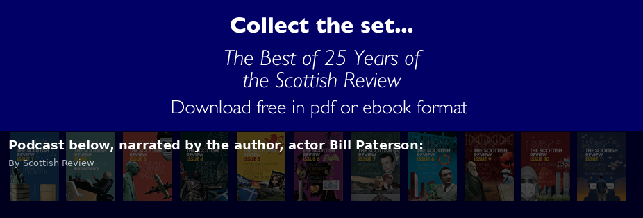 Podcast below, narrated by the author, actor Bill Paterson: - Scottish Review article by Scottish Review