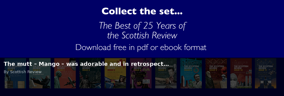 The mutt – Mango – was adorable and in retrospect… - Scottish Review article by Scottish Review