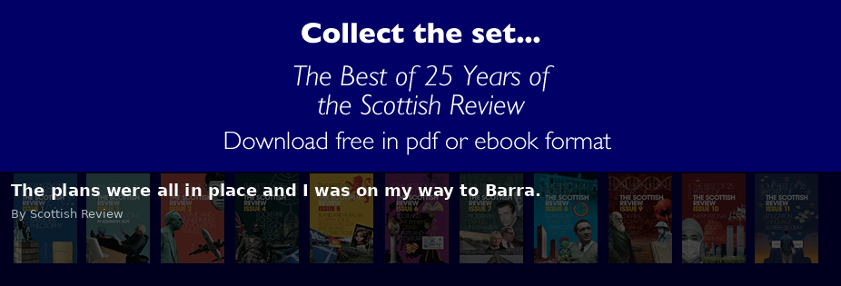 The plans were all in place and I was on my way to Barra. - Scottish Review article by Scottish Review