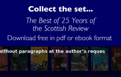 This piece appears without paragraphs at the author’s reques - Scottish Review article by Scottish Review