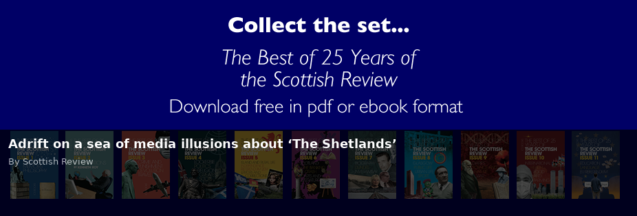 Adrift on a sea of media illusions about ‘The Shetlands’ - Scottish Review article by Scottish Review