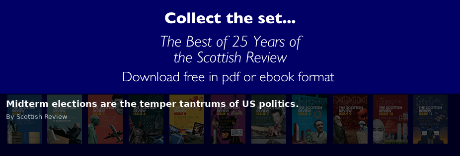 Midterm elections are the temper tantrums of US politics. - Scottish Review article by Scottish Review