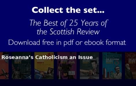 Kenneth Roy Why is Roseanna’s Catholicism an Issue - Scottish Review article by Scottish Review