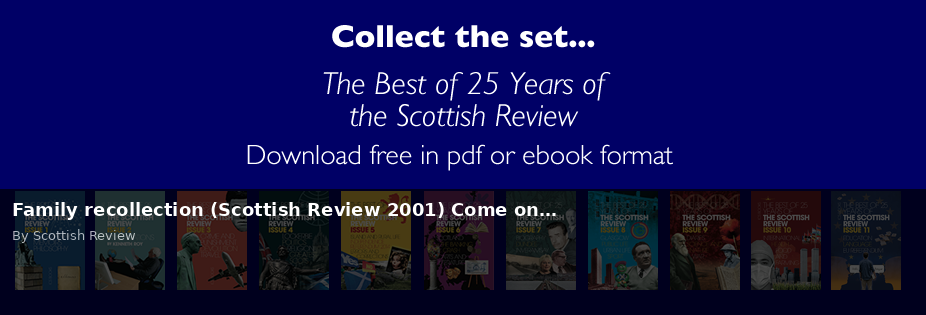 Family recollection (Scottish Review 2001) Come on… - Scottish Review article by Scottish Review