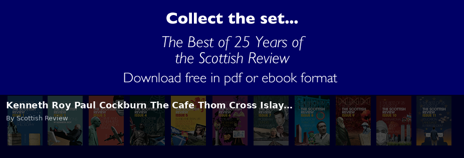 Kenneth Roy Paul Cockburn The Cafe Thom Cross Islay… - Scottish Review article by Scottish Review