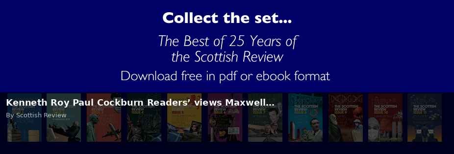 Kenneth Roy Paul Cockburn Readers’ views Maxwell… - Scottish Review article by Scottish Review