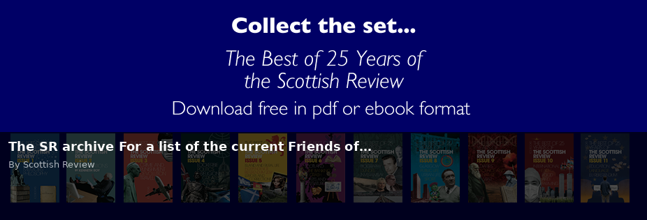 The SR archive For a list of the current Friends of… - Scottish Review article by Scottish Review