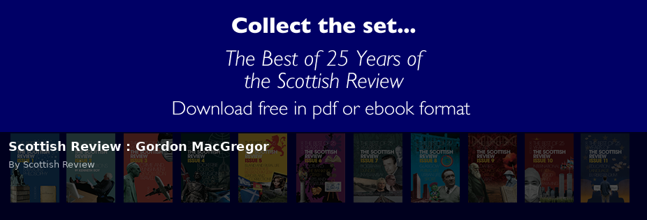 Scottish Review : Gordon MacGregor - Scottish Review article by Scottish Review