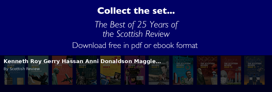 Kenneth Roy Gerry Hassan Anni Donaldson Maggie… - Scottish Review article by Scottish Review