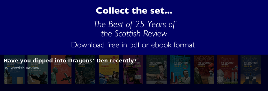Have you dipped into Dragons’ Den recently? - Scottish Review article by Scottish Review