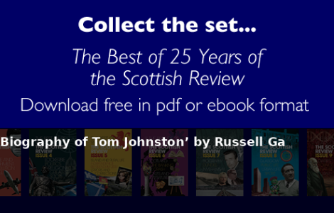‘Without Quarter, A Biography of Tom Johnston’ by Russell Ga - Scottish Review article by Scottish Review