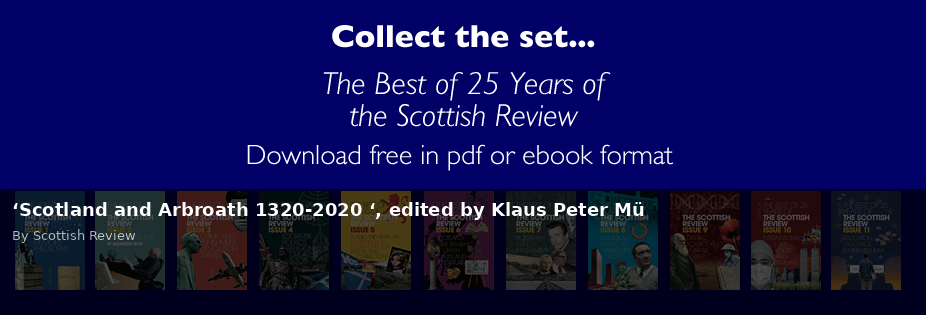 ‘Scotland and Arbroath 1320-2020 ‘, edited by Klaus Peter Mü - Scottish Review article by Scottish Review