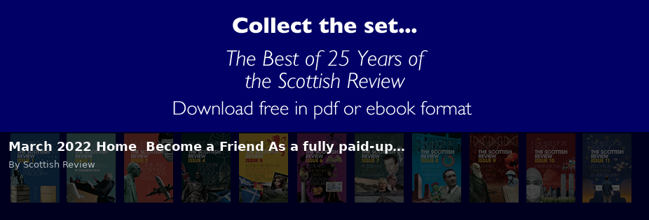 March 2022 Home Become a Friend As a fully paid-up… - Scottish Review article by Scottish Review